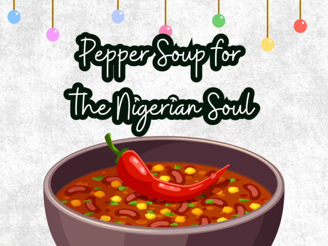 Pepper Soup for the Nigerian Soul